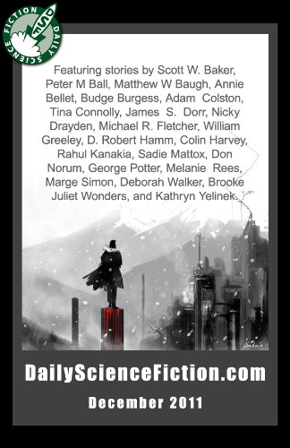 Daily Science Fiction Stories of December 2011 (By: Peter M. Ball,Jonathan Laden,Michele-Lee Barasso,Colin Harvey)