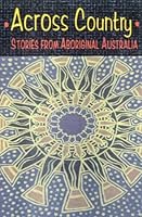 Across country - Stories from Aboriginal Australia 073330687X Book Cover