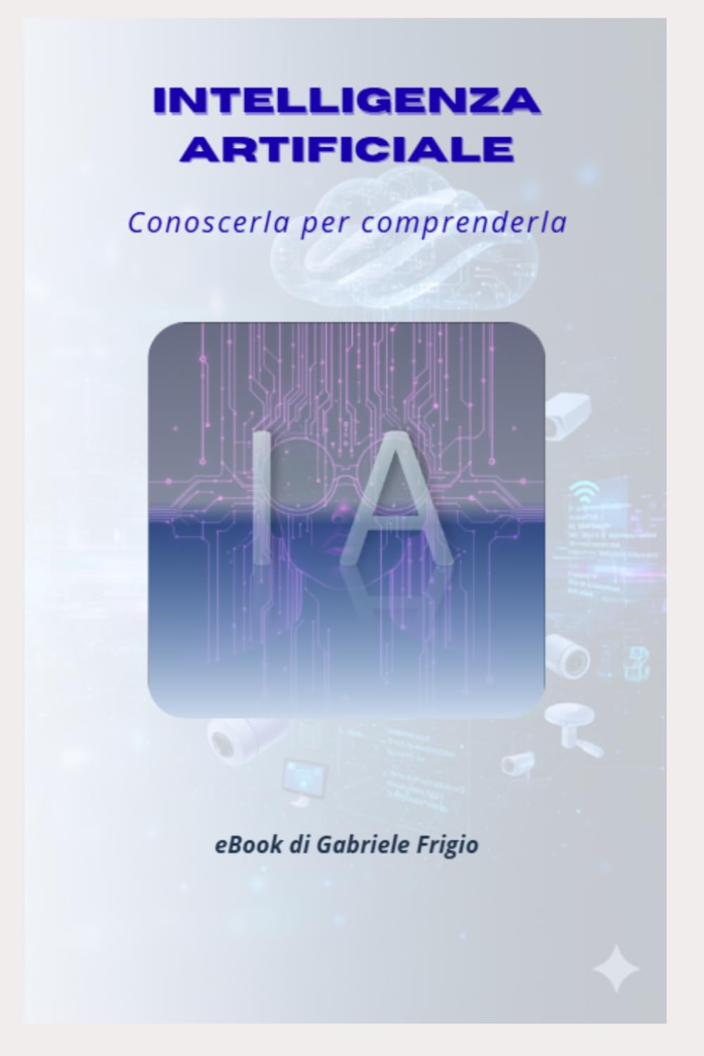 INTELLIGENZA ARTIFICIALE - Conoscerla per comprenderla
