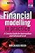 Financial Modelling in Practice: A Concise Guide for Intermediate and Advanced Level (The Wiley Finance Series)