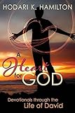 A Heart for God: Devotionals through the Life of David