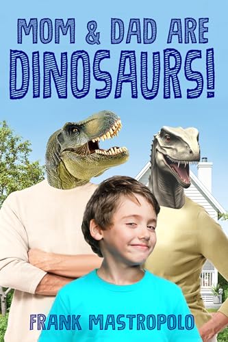 Mom & Dad Are Dinosaurs!