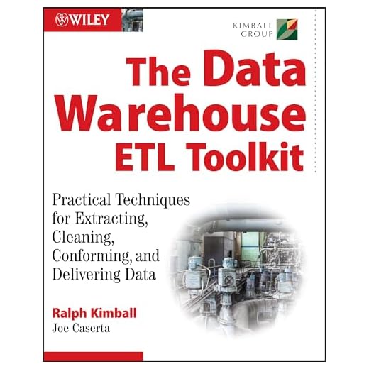 The Data Warehouse ETL Toolkit: Practical Techniques for Extracting, Cleaning, Conforming, and Delivering Data