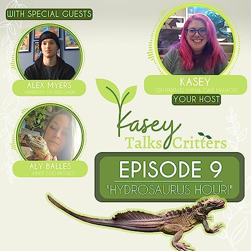 Kasey Talks Critters Ep 9 | "Hydrosaurus Hour" ft. Alex Myers and Aly Balles