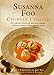 Susanna Foo Chinese Cuisine: The Fabulous Flavors & Innovative Recipes of North America's Finest Chinese Cook