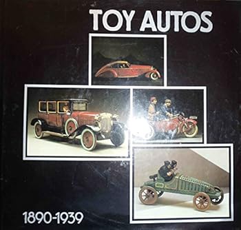 Toy autos, 1890-1939: The Peter Ottenheimer collection