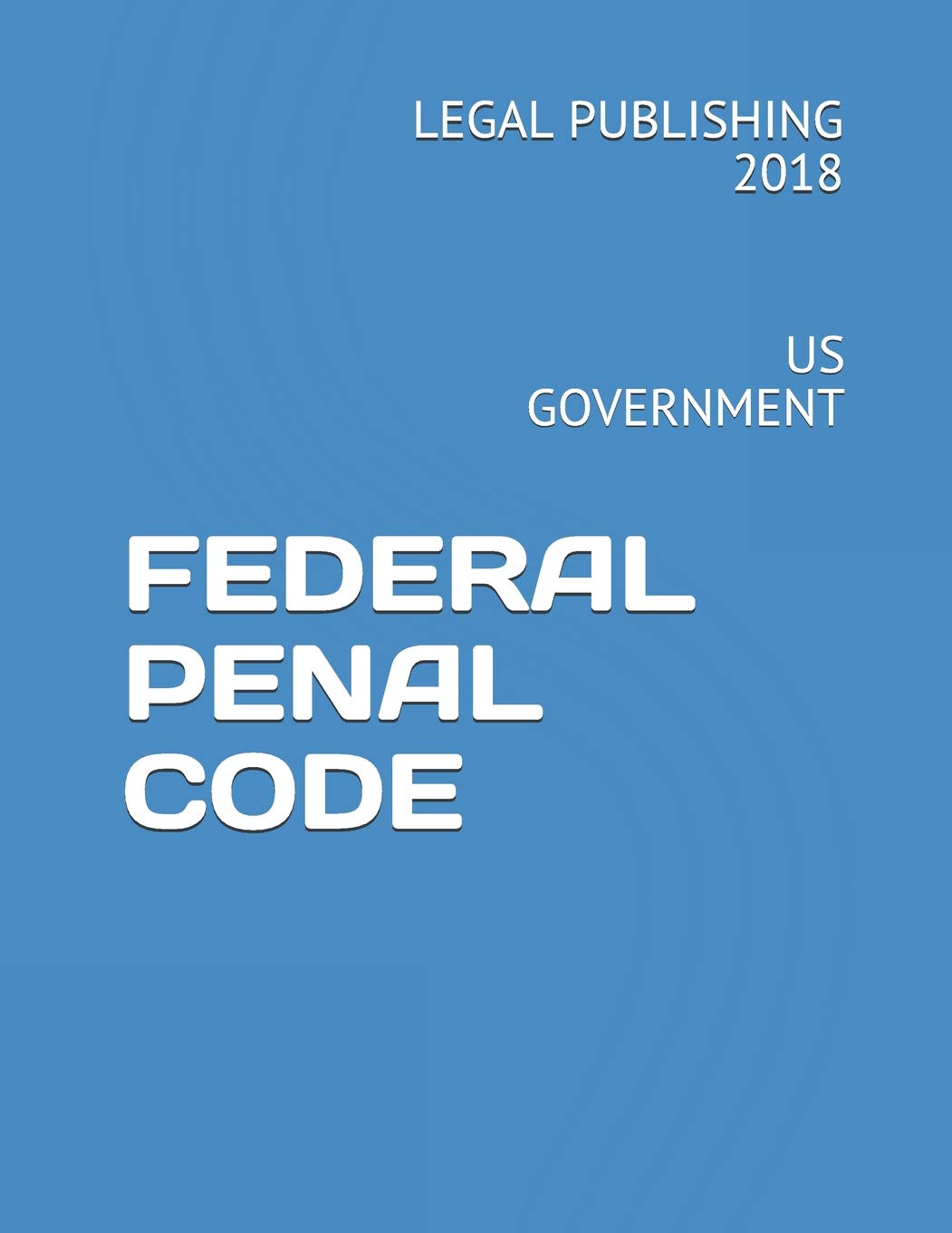 FEDERAL PENAL CODE: US GOVERNMENT