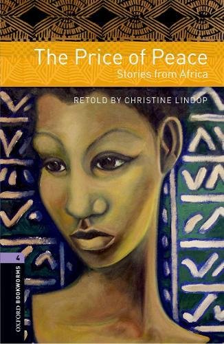 Oxford Bookworms Library: Level 4:: The Price of Peace: Stories from Africa: Level 4: 1400-Word Vocabulary (Oxford Bookworms ELT)