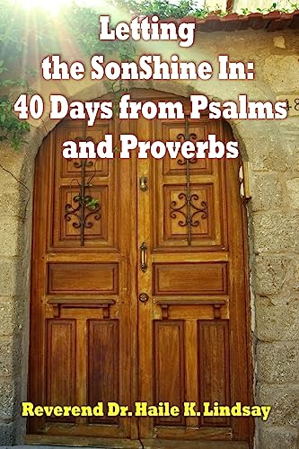 Letting the SonShine In: 40 Days from Psalms and Proverbs
