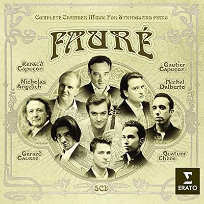 Faur&eacute;: Complete Chamber Music for Strings & Piano