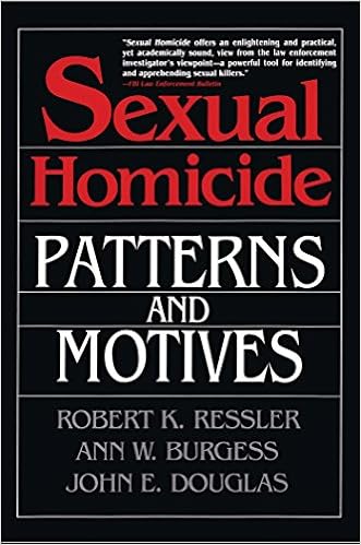 Sexual Homicide: Patterns and Motives- Paperback: Patterns and Motives- Paperback book cover