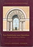  Vom Stadttheater zum Opernhaus: 500 Jahre Musiktheater in Nürnberg
