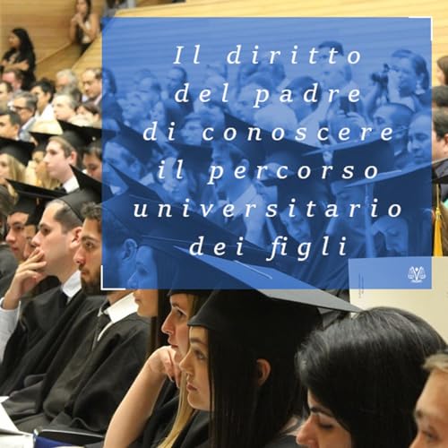 Page de couverture de Il diritto del padre di conoscere il percorso universitario del figlio