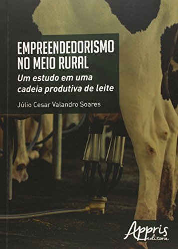 Empreendedorismo no meio rural: um estudo em uma cadeia produtiva de leite
