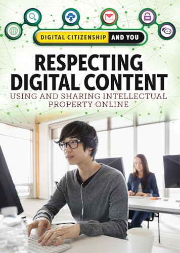 Respecting Digital Content: Using and Sharing Intellectual Property Online (Digital