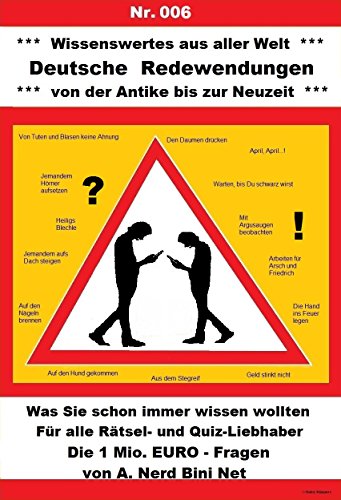 Deutsche Redewendungen: Was Sie schon immer wissen wollten (Wissenswertes aus aller Welt 6) (German Edition)