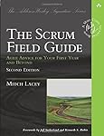 Scrum Field Guide, The: Agile Advice for Your First Year and Beyond (Addison-Wesley Signature Series (Cohn))
