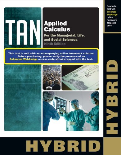 By Soo T. Tan Applied Calculus for the Managerial, Life, and Social Sciences, Hybrid Edition (9th Edition)