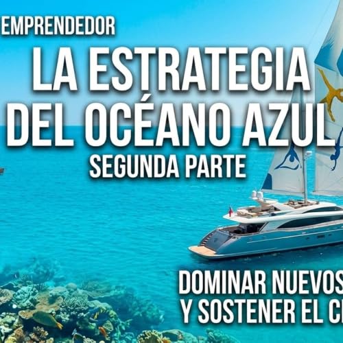 La estrategia del oceano azul parte 2