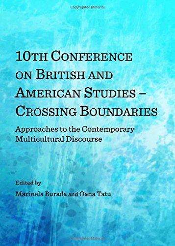 10th Conference on British and American Studies - Crossing Boundaries: Approaches to the Contemporary Multicultural Discourse