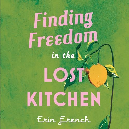 Finding Freedom in the Lost Kitchen by Erin French episode artwork