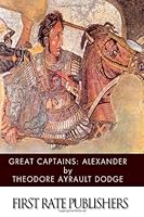 Great Captains: Alexander 1497571804 Book Cover