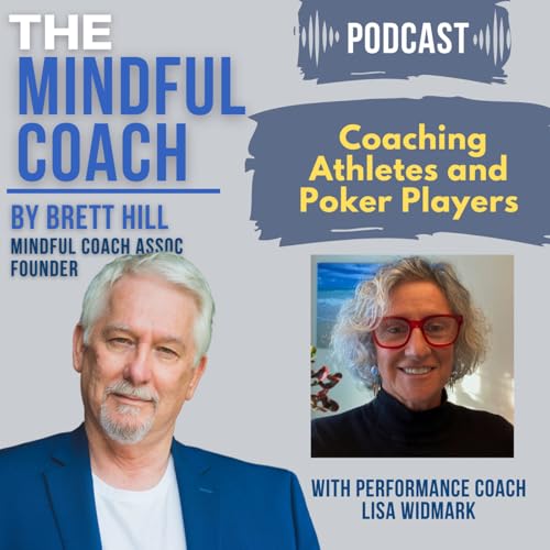 The Power of Mindfulness: Lisa Widmark&rsquo;s Approach to Coaching Athletes and Poker Players