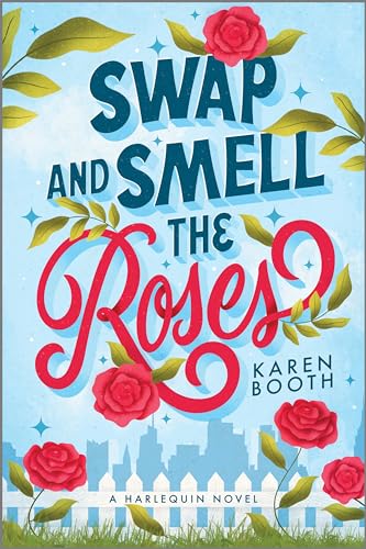 Swap and Smell the Roses: A Spicy Forced Proximity Enemies to Lov...