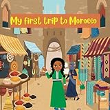 My first trip to Morocco: My first trip (Africa collection)