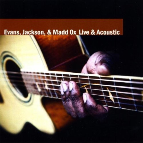 Evans, Jackson, & Madd Ox - Live & Acoustic