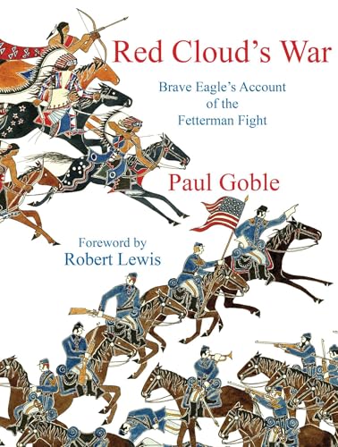 Red Cloud's War: Brave Eagle's Account of the Fetterman Fight