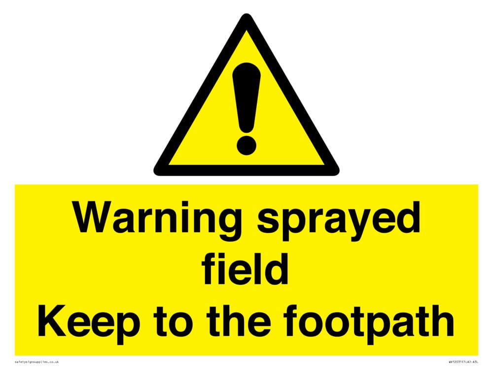 Warning sprayed field Keep to the footpath Sign - 400x300mm - A3L