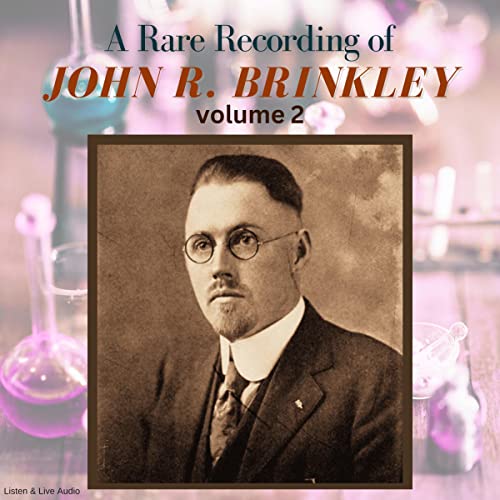 A Rare Recording of John R. Brinkley Vol. 2 by John R. Brinkley episode artwork