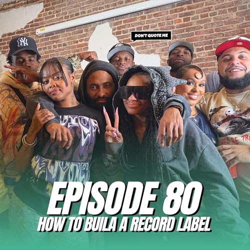 How To Build a Record Label: Vision Play on Industry Secrets & Success - Don&rsquo;t Quote Me (Ep. 80)