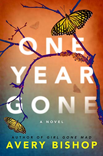 One Year Gone: A Novel by [Avery Bishop]
