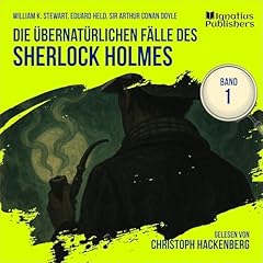 Die übernatürlichen Fälle des Sherlock Holmes Audiolibro Por Sir Arthur Conan Doyle, William K. Stewart, Eduard Held arte de portada