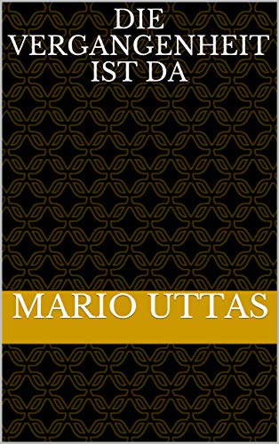 Die Vergangenheit ist da