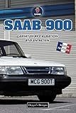  SAAB 900: CARNET DE RESTAURATION ET D’ENTRETIEN