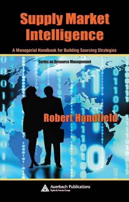 Buy Supply Market Intelligence: A Managerial Handbook for Building Sourcing Strategies (Resource Management) — BookShops.in
