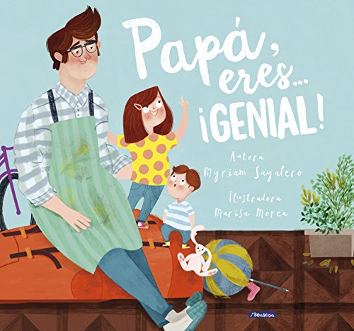 Papá, eres... ¡genial!: Un cuento para regalarle a papá por el día del Padre (Cuentos infantiles)