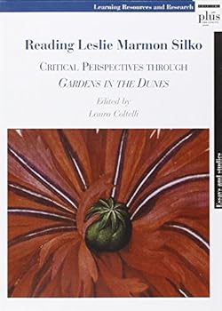 Reading Leslie Marmon Silko: Critical Perspectives through Gardens in the Dunes (Essays and Studies)