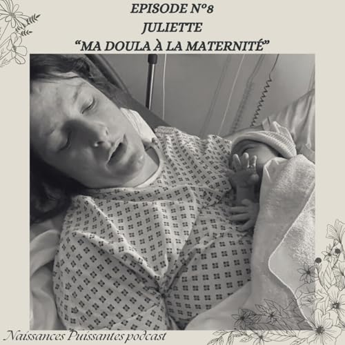 Juliette, "Ma doula &agrave; la maternit&eacute;"