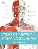 Atlas de anatomia para colorear (The Human Body Coloring Book): Guia de estudio (Spanish Edition)