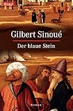 Der blaue Stein - Gilbert Sinoué 