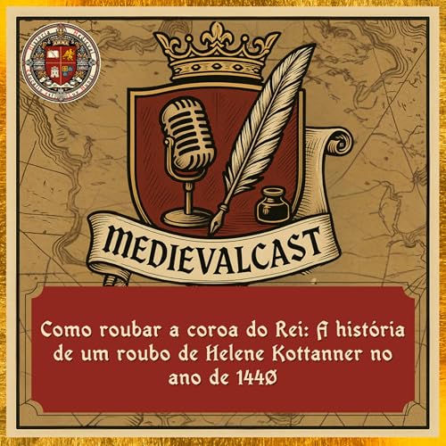 Como roubar a coroa do Rei: A hist&oacute;ria de um roubo de Helene Kottanner no ano de 1440