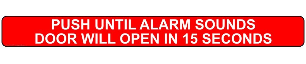 ComplianceSigns.com Push Until Alarm Sounds Door Will Open In 15 Seconds Safety Label Decal, 24x2 inch Vinyl for Enter/Exit, American Made Safety Stickers