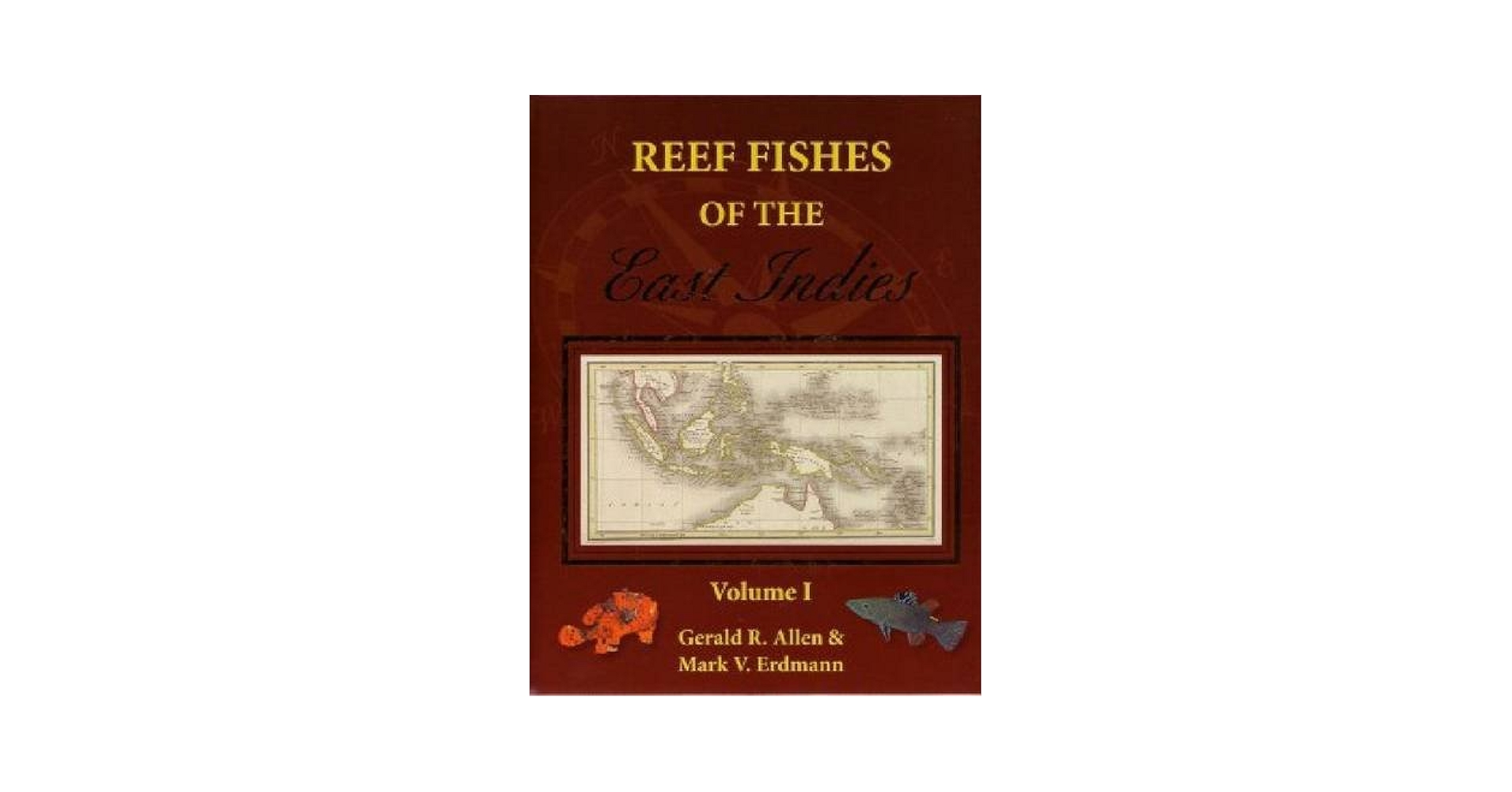 Reef Fishes of the East Indies: Allen, Gerald Robert