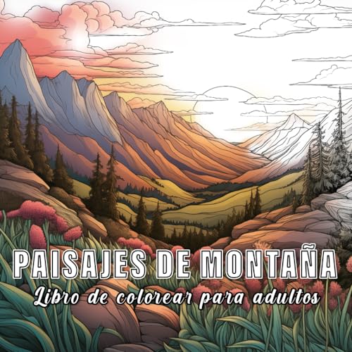 Paisajes de montaña: libro para colorear para adultos con 60 bocetos de diferentes montañas. (Colores del Mundo)
