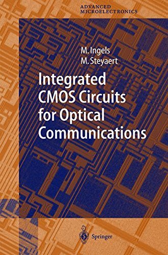 Integrated CMOS Circuits for Optical Communications (Springer Series in Advanced Microelectronics Book 14)