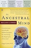 The Ancestral Mind: Reclaim the Power